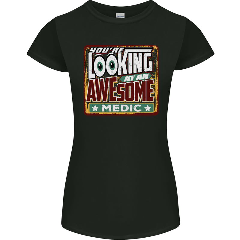 You're Looking at an Awesome Medic Womens Petite Cut T-Shirt Black