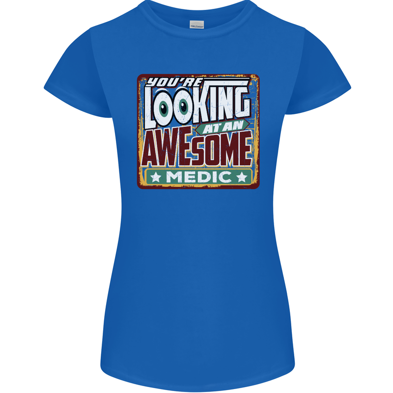 You're Looking at an Awesome Medic Womens Petite Cut T-Shirt Royal Blue