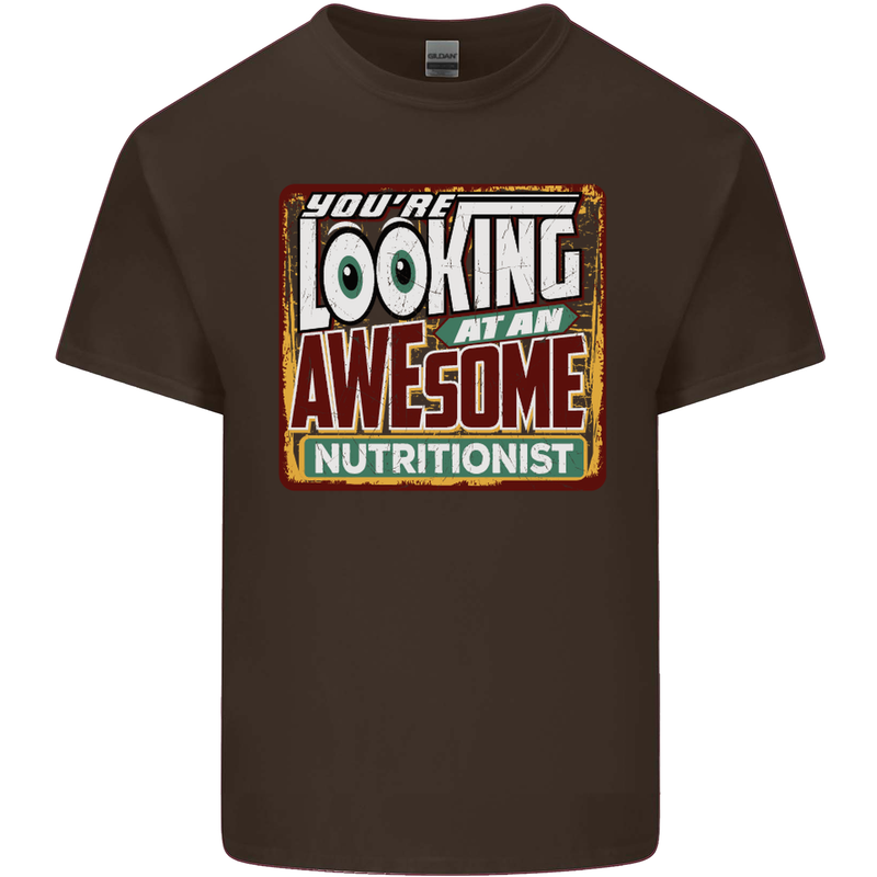 You're Looking at an Awesome Nutritionalist Mens Cotton T-Shirt Tee Top Dark Chocolate