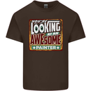 You're Looking at an Awesome Painter Mens Cotton T-Shirt Tee Top Dark Chocolate