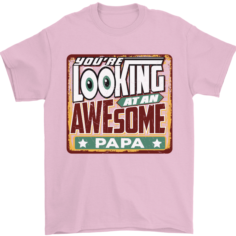 You're Looking at an Awesome Papa Mens T-Shirt Cotton Gildan Light Pink