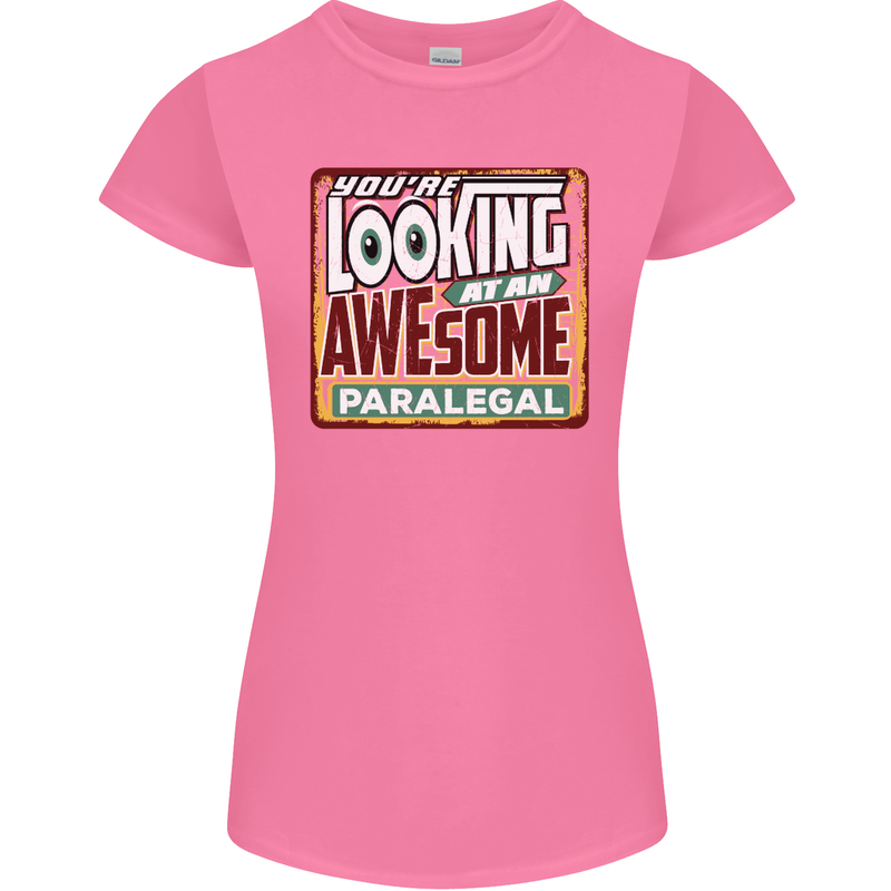 You're Looking at an Awesome Paralegal Womens Petite Cut T-Shirt Azalea