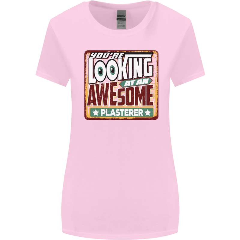 You're Looking at an Awesome Plasterer Womens Wider Cut T-Shirt Light Pink