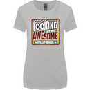 You're Looking at an Awesome Plumber Womens Wider Cut T-Shirt Sports Grey