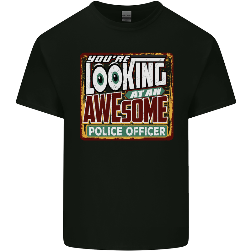 You're Looking at an Awesome Police Officer Mens Cotton T-Shirt Tee Top Black