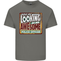 You're Looking at an Awesome Police Officer Mens Cotton T-Shirt Tee Top Charcoal