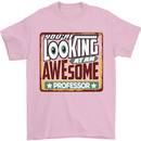 You're Looking at an Awesome Professor Mens T-Shirt Cotton Gildan Light Pink