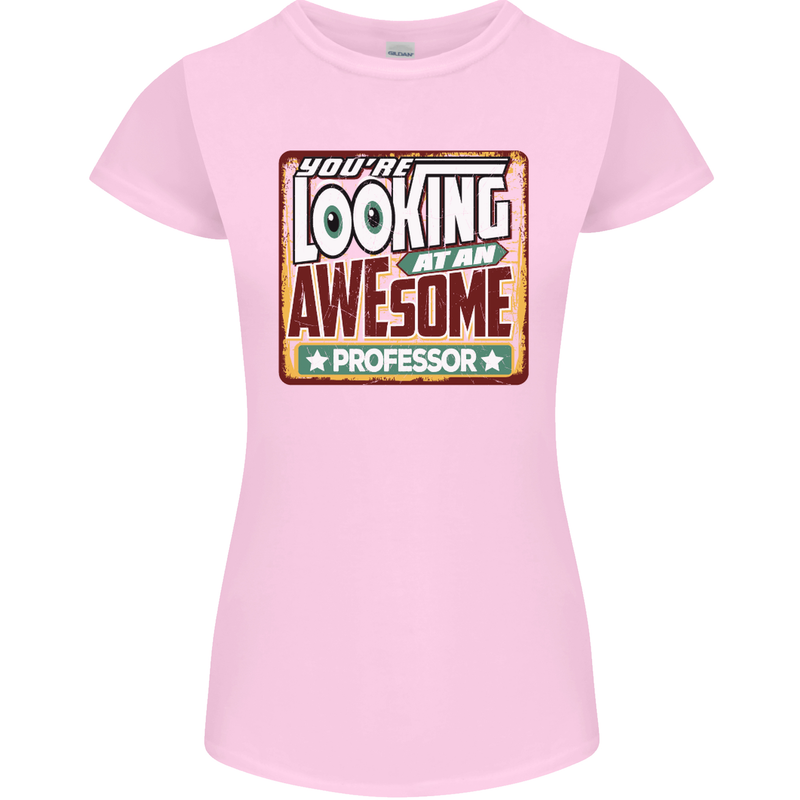 You're Looking at an Awesome Professor Womens Petite Cut T-Shirt Light Pink