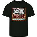You're Looking at an Awesome Psychiatrist Mens Cotton T-Shirt Tee Top Black