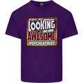 You're Looking at an Awesome Psychiatrist Mens Cotton T-Shirt Tee Top Purple
