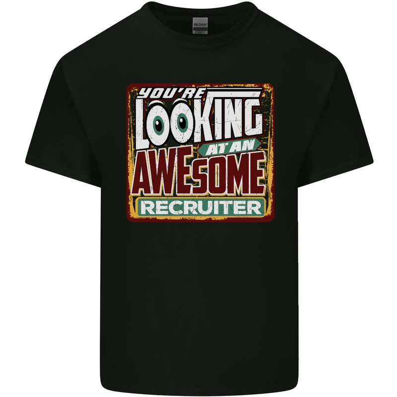 You're Looking at an Awesome Recruiter Mens Cotton T-Shirt Tee Top Black