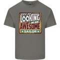You're Looking at an Awesome Sailor Sailing Mens Cotton T-Shirt Tee Top Charcoal