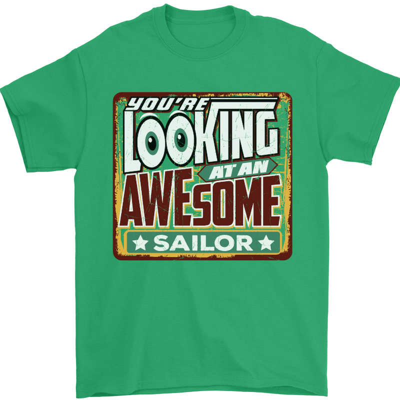 You're Looking at an Awesome Sailor Sailing Mens T-Shirt Cotton Gildan Irish Green