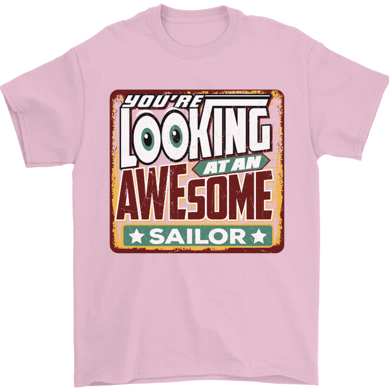 You're Looking at an Awesome Sailor Sailing Mens T-Shirt Cotton Gildan Light Pink