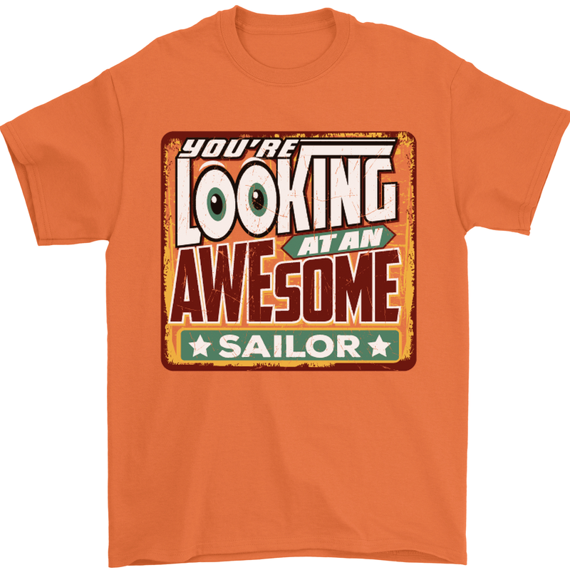 You're Looking at an Awesome Sailor Sailing Mens T-Shirt Cotton Gildan Orange