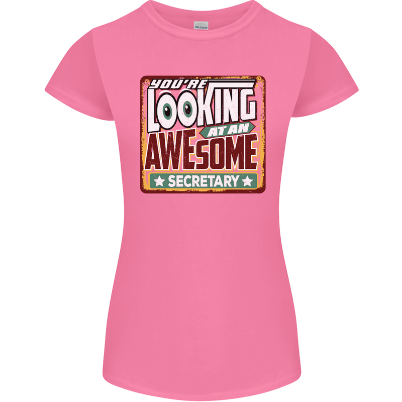 You're Looking at an Awesome Secretary Womens Petite Cut T-Shirt Azalea