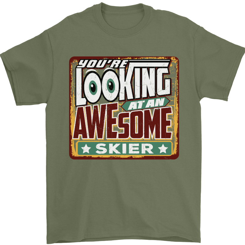 You're Looking at an Awesome Skier Mens T-Shirt Cotton Gildan Military Green