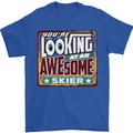 You're Looking at an Awesome Skier Mens T-Shirt Cotton Gildan Royal Blue