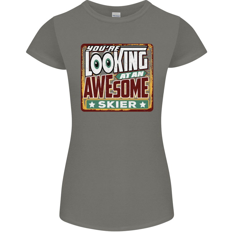 You're Looking at an Awesome Skier Womens Petite Cut T-Shirt Charcoal