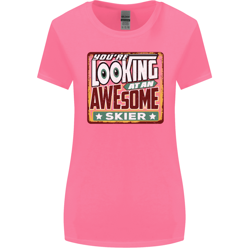 You're Looking at an Awesome Skier Womens Wider Cut T-Shirt Azalea