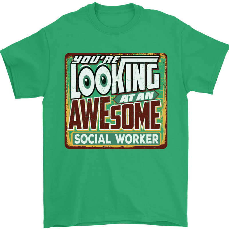 You're Looking at an Awesome Social Worker Mens T-Shirt Cotton Gildan Irish Green