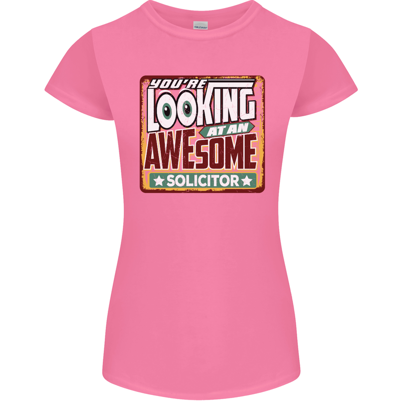 You're Looking at an Awesome Solicitor Womens Petite Cut T-Shirt Azalea