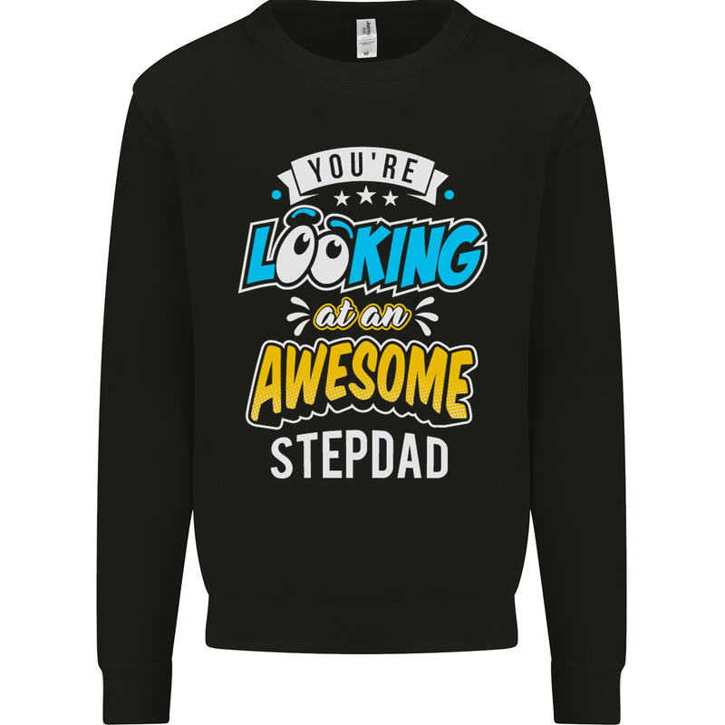 You're Looking at an Awesome Stepdad Mens Sweatshirt Jumper Black