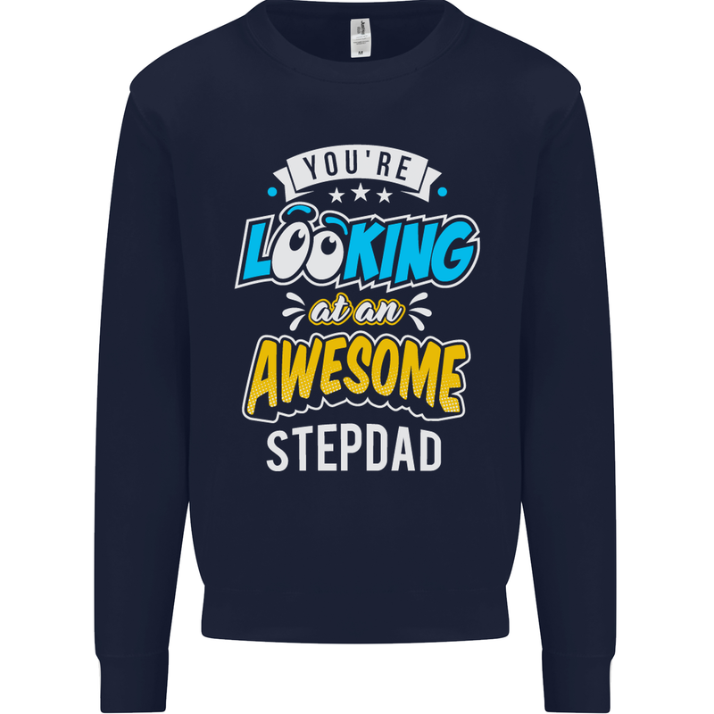 You're Looking at an Awesome Stepdad Mens Sweatshirt Jumper Navy Blue