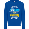 You're Looking at an Awesome Stepdad Mens Sweatshirt Jumper Royal Blue