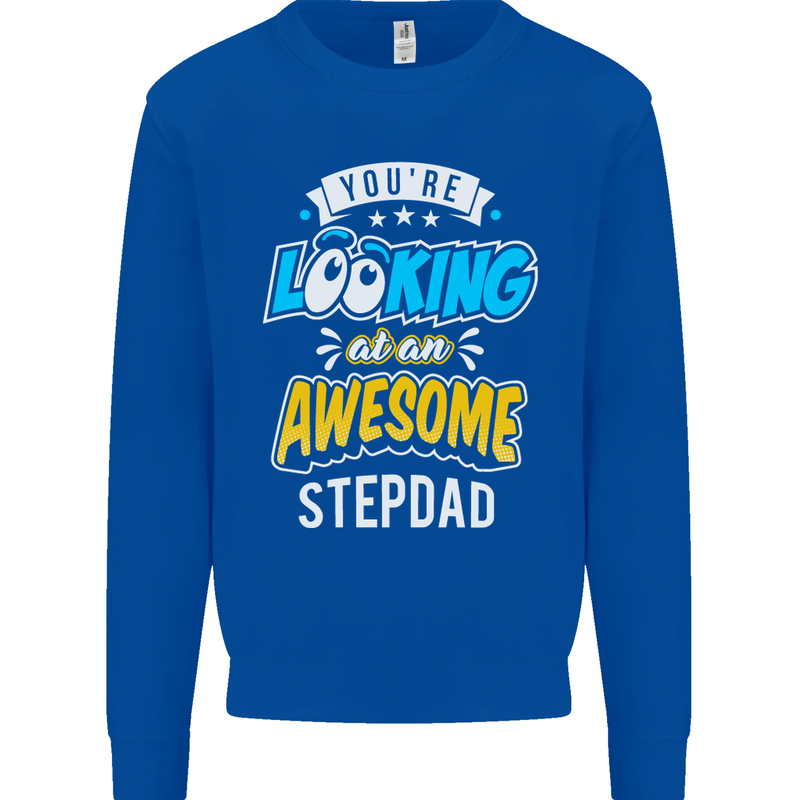 You're Looking at an Awesome Stepdad Mens Sweatshirt Jumper Royal Blue
