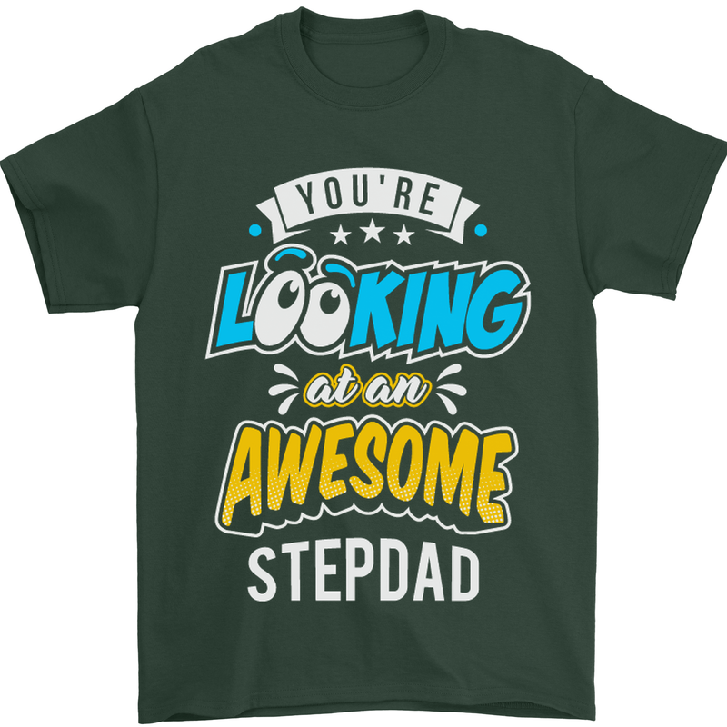 You're Looking at an Awesome Stepdad Mens T-Shirt Cotton Gildan Forest Green