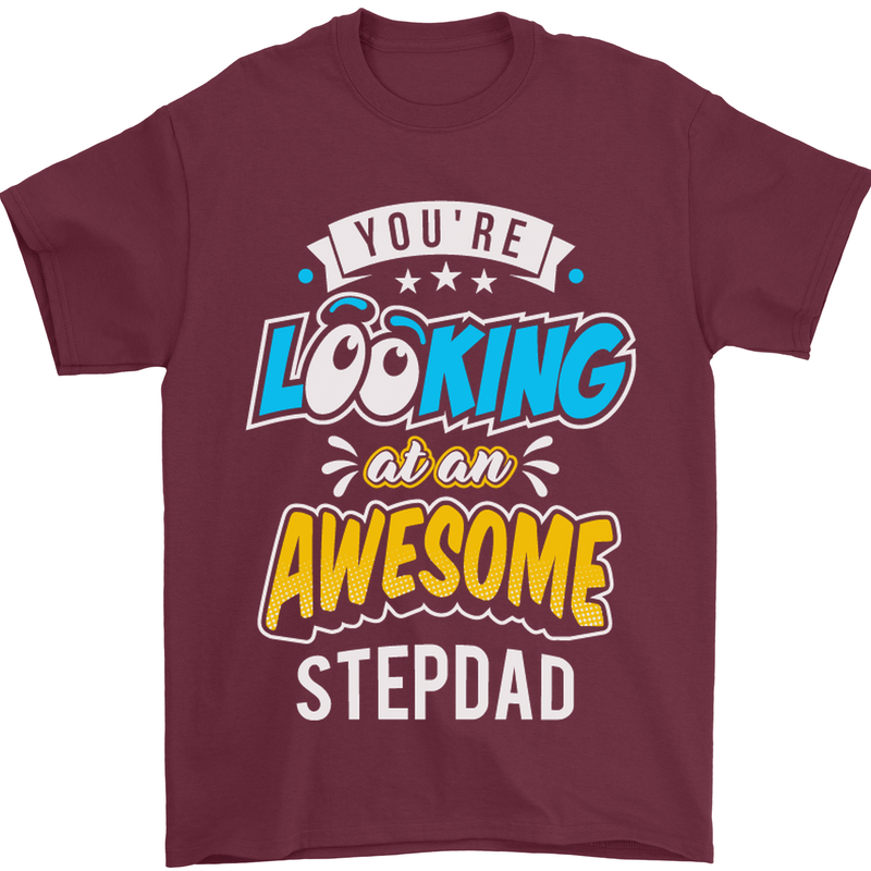 You're Looking at an Awesome Stepdad Mens T-Shirt Cotton Gildan Maroon