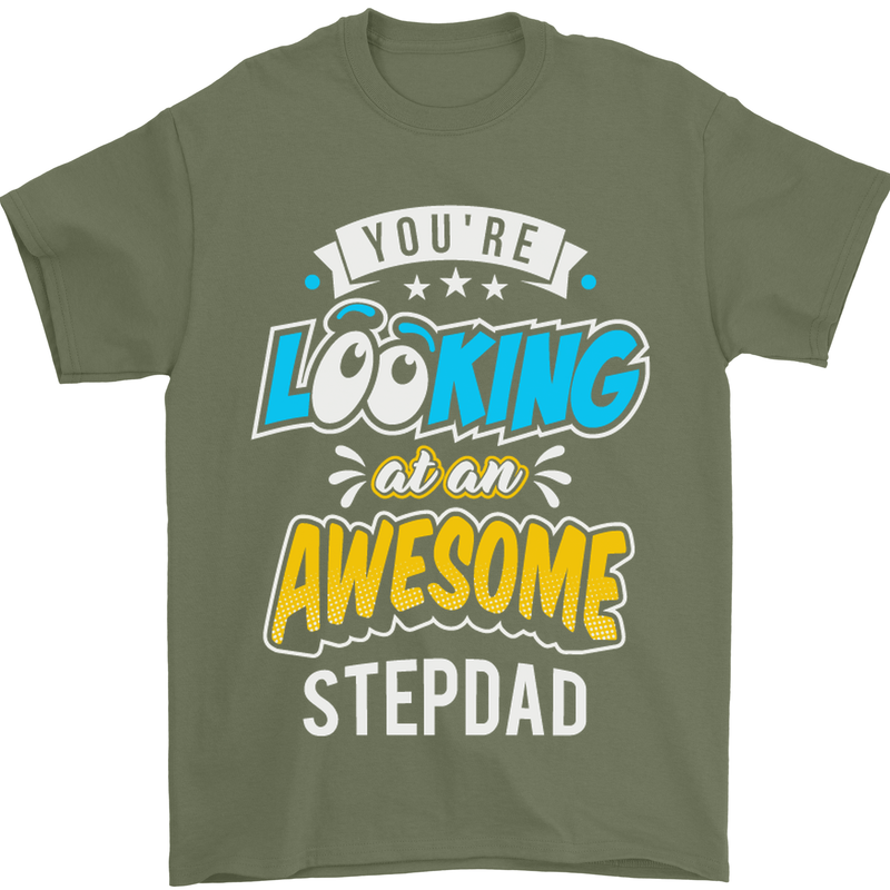 You're Looking at an Awesome Stepdad Mens T-Shirt Cotton Gildan Military Green