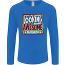 You're Looking at an Awesome Surgeon Mens Long Sleeve T-Shirt Royal Blue