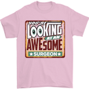 You're Looking at an Awesome Surgeon Mens T-Shirt Cotton Gildan Light Pink