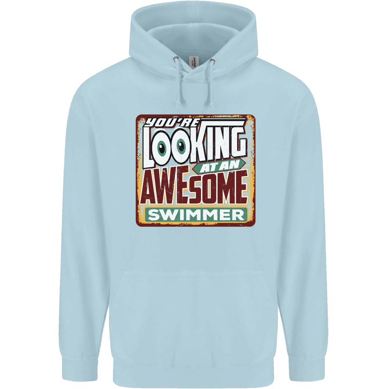 You're Looking at an Awesome Swimmer Childrens Kids Hoodie Light Blue