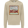 You're Looking at an Awesome Swimmer Mens Sweatshirt Jumper Sand