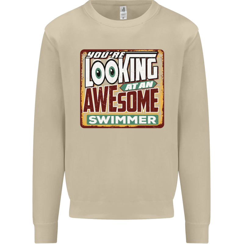 You're Looking at an Awesome Swimmer Mens Sweatshirt Jumper Sand