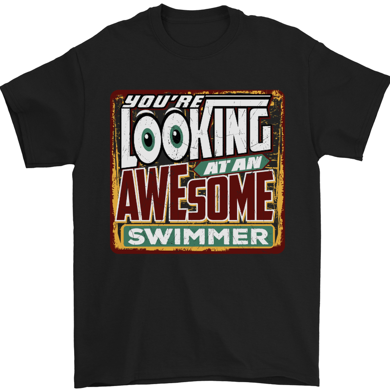 You're Looking at an Awesome Swimmer Mens T-Shirt Cotton Gildan Black