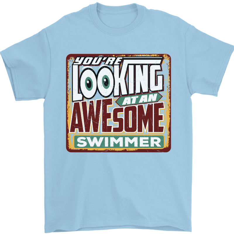 You're Looking at an Awesome Swimmer Mens T-Shirt Cotton Gildan Light Blue