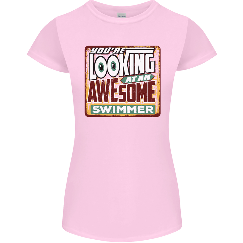 You're Looking at an Awesome Swimmer Womens Petite Cut T-Shirt Light Pink