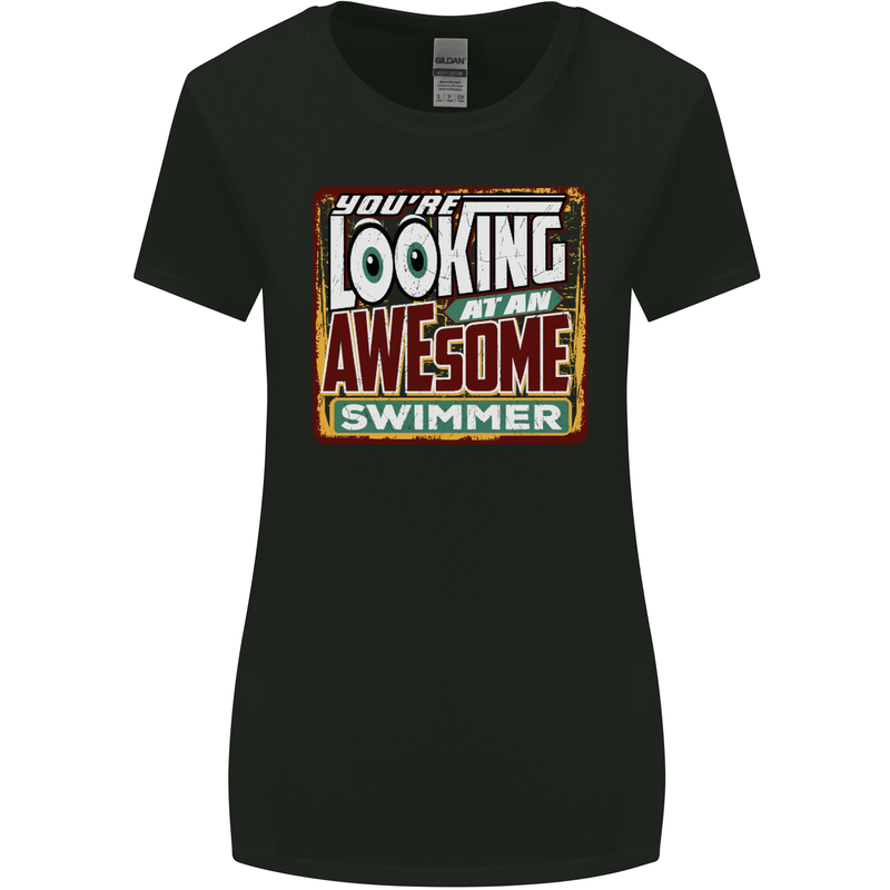 You're Looking at an Awesome Swimmer Womens Wider Cut T-Shirt Black