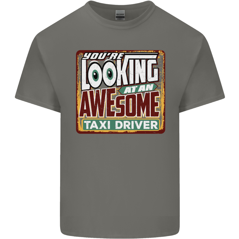 You're Looking at an Awesome Taxi Driver Mens Cotton T-Shirt Tee Top Charcoal