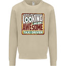 You're Looking at an Awesome Taxi Driver Mens Sweatshirt Jumper Sand