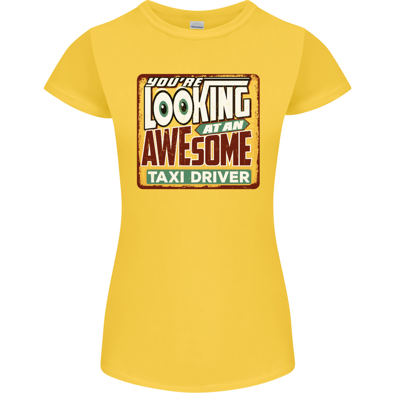You're Looking at an Awesome Taxi Driver Womens Petite Cut T-Shirt Yellow