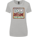You're Looking at an Awesome Taxi Driver Womens Wider Cut T-Shirt Sports Grey