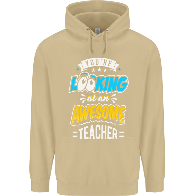 You're Looking at an Awesome Teacher Mens 80% Cotton Hoodie Sand