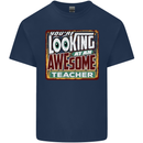 You're Looking at an Awesome Teacher Mens Cotton T-Shirt Tee Top Navy Blue