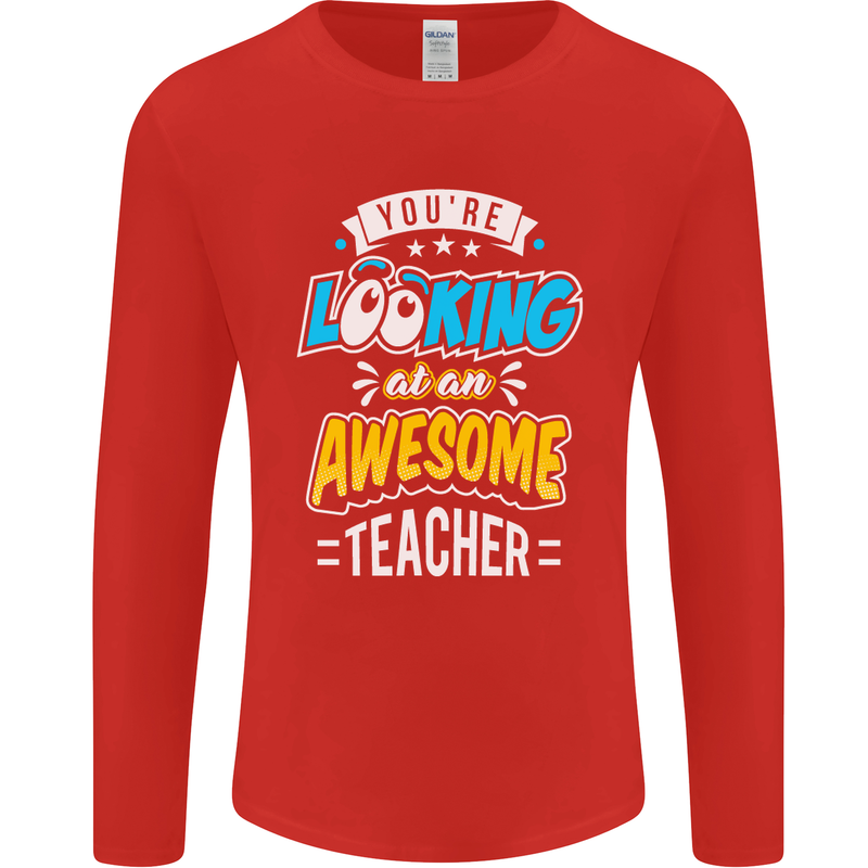 You're Looking at an Awesome Teacher Mens Long Sleeve T-Shirt Red