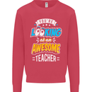 You're Looking at an Awesome Teacher Mens Sweatshirt Jumper Heliconia